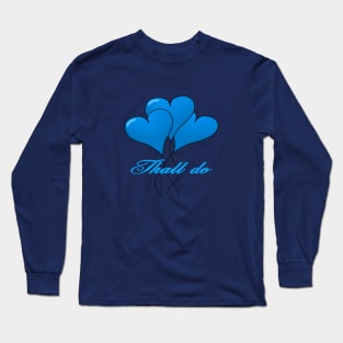 Thall Do Yorkshire Tyke Romantic Compliment Blue Long Sleeve T-Shirt